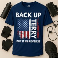 Back Up Terry Put It In Reverse Funny 4th of July Performance Shirt
