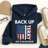 Back Up Terry Put It In Reverse Funny 4th of July Hoodie