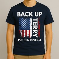 Back Up Terry Put It In Reverse Funny 4th of July T-Shirt