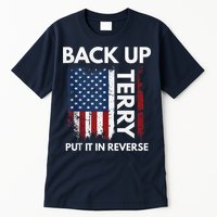Back Up Terry Put It In Reverse Funny 4th of July Tall T-Shirt