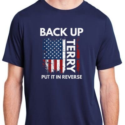 Back Up Terry Put It In Reverse Funny 4th of July Adult ChromaSoft Performance T-Shirt