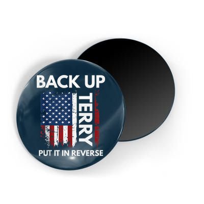 Back Up Terry Put It In Reverse Funny 4th of July Magnet
