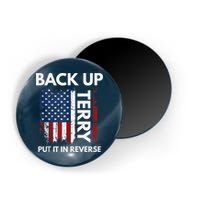 Back Up Terry Put It In Reverse Funny 4th of July Magnet