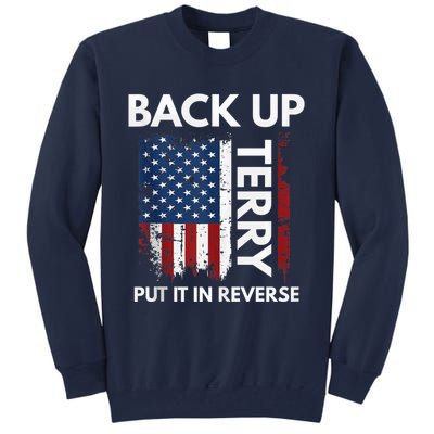 Back Up Terry Put It In Reverse Funny 4th of July Tall Sweatshirt