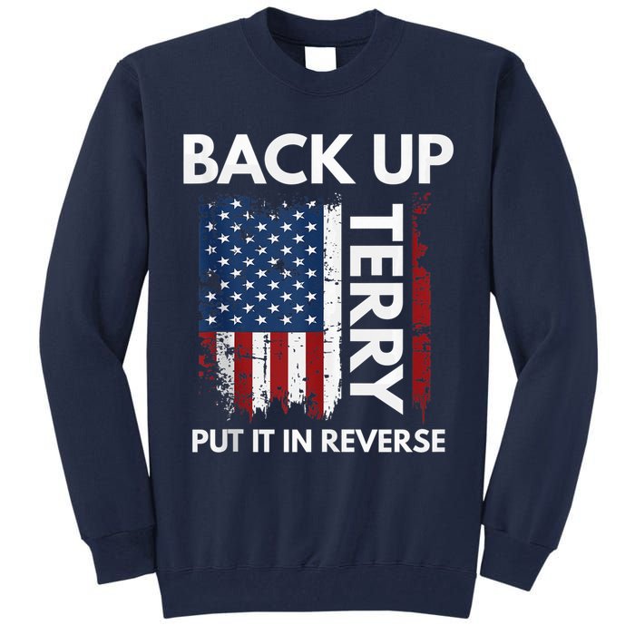 Back Up Terry Put It In Reverse Funny 4th of July Tall Sweatshirt