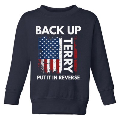 Back Up Terry Put It In Reverse Funny 4th of July Toddler Sweatshirt