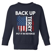 Back Up Terry Put It In Reverse Funny 4th of July Toddler Sweatshirt