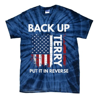 Back Up Terry Put It In Reverse Funny 4th of July Tie-Dye T-Shirt