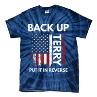 Back Up Terry Put It In Reverse Funny 4th of July Tie-Dye T-Shirt