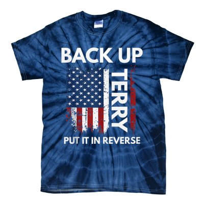 Back Up Terry Put It In Reverse Funny 4th of July Tie-Dye T-Shirt