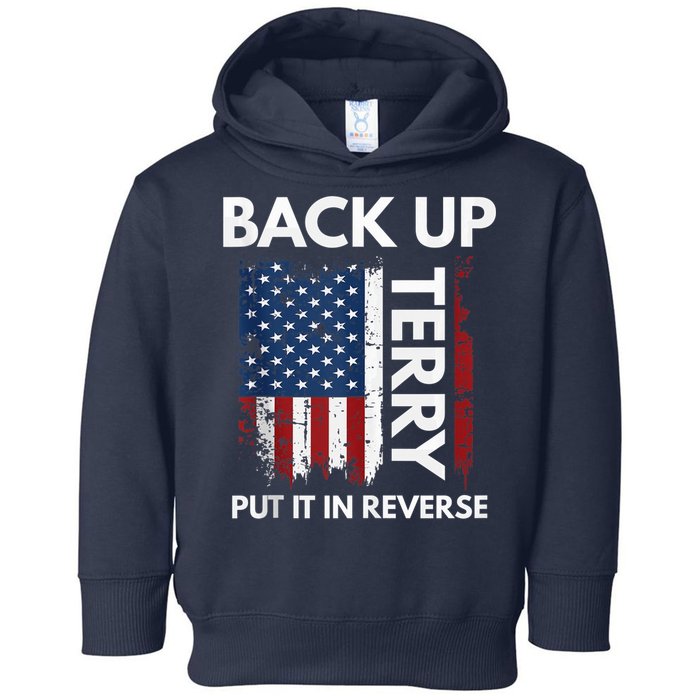 Back Up Terry Put It In Reverse Funny 4th of July Toddler Hoodie