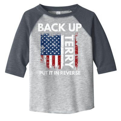 Back Up Terry Put It In Reverse Funny 4th of July Toddler Fine Jersey T-Shirt