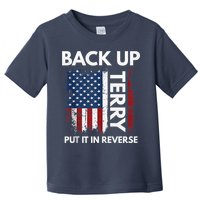 Back Up Terry Put It In Reverse Funny 4th of July Toddler T-Shirt