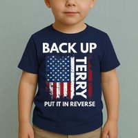 Back Up Terry Put It In Reverse Funny 4th of July Toddler T-Shirt