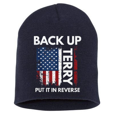 Back Up Terry Put It In Reverse Funny 4th of July Short Acrylic Beanie