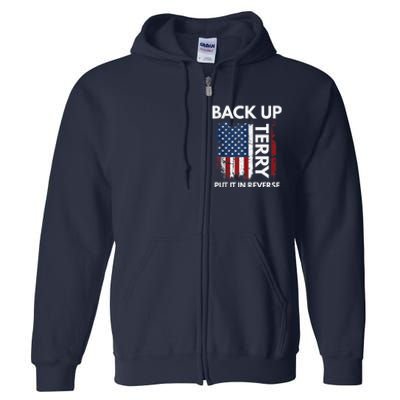 Back Up Terry Put It In Reverse Funny 4th of July Full Zip Hoodie