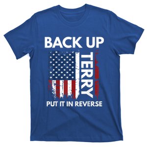 Back Up Terry Put It In Reverse Funny 4th Of July Cool Gift T-Shirt