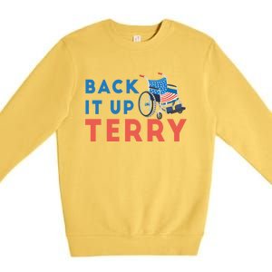 Back Up Terry Put It In Reverse Wheelchair Independence Day Gift Premium Crewneck Sweatshirt