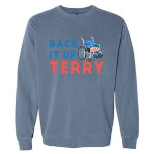 Back Up Terry Put It In Reverse Wheelchair Independence Day Gift Garment-Dyed Sweatshirt