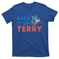 Back Up Terry Put It In Reverse Wheelchair Independence Day Gift T-Shirt