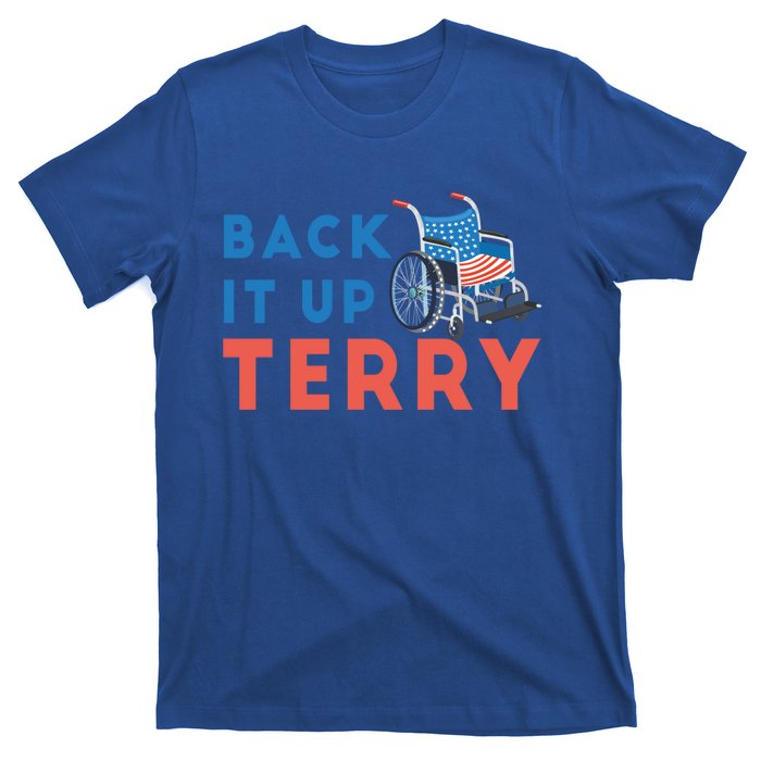 Back Up Terry Put It In Reverse Wheelchair Independence Day Gift T-Shirt