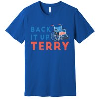 Back Up Terry Put It In Reverse Wheelchair Independence Day Gift Premium T-Shirt