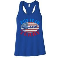 Back Up Terry Put It In Reverse 4th Of July American Flag Meaningful Gift Women's Racerback Tank