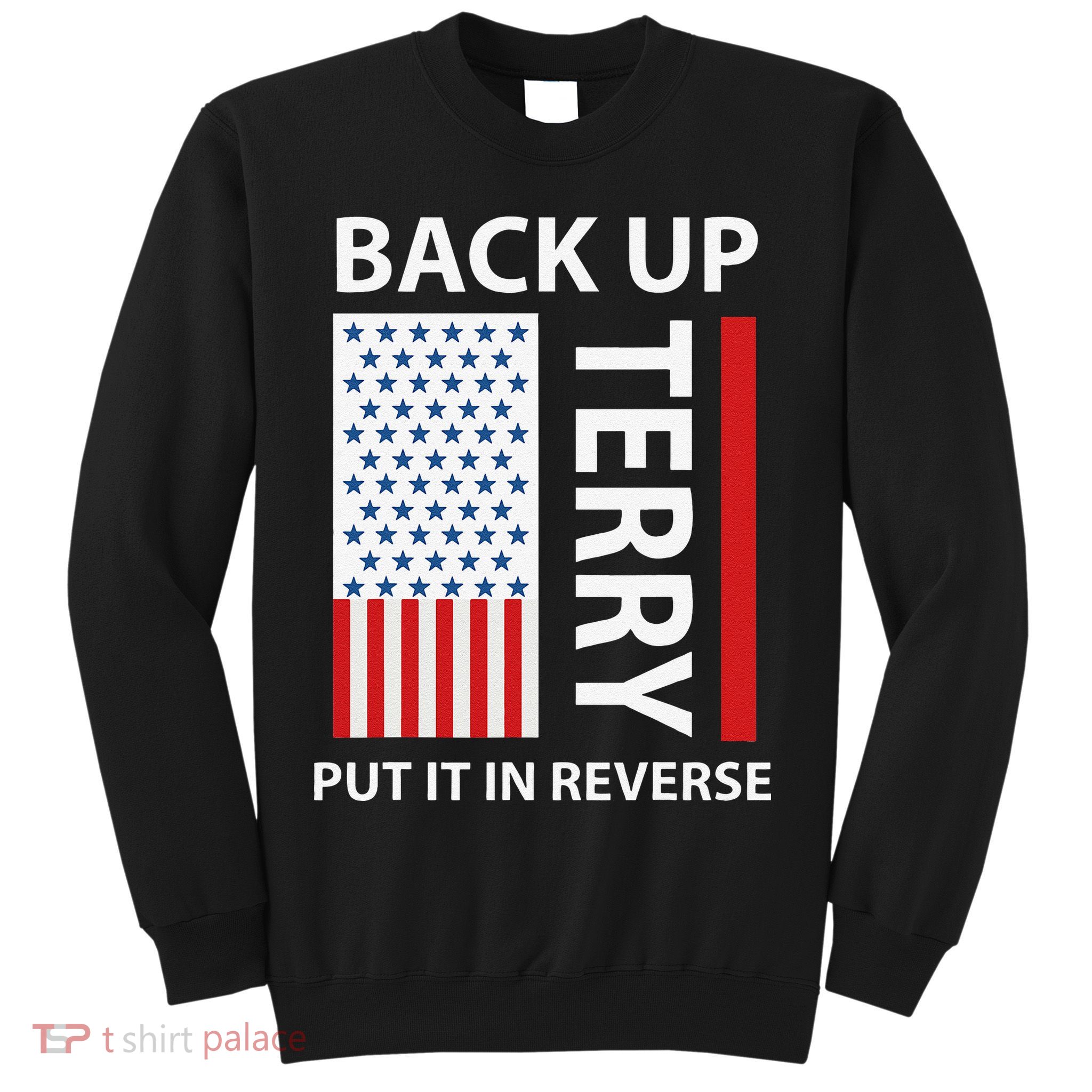 Back Up Terry Put It In Reverse Sweatshirt