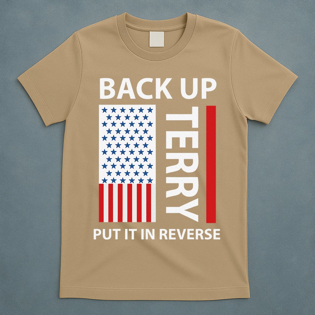 Back Up Terry Put It In Reverse T-Shirt