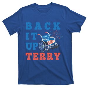 Back Up Terry Put It In Reverse Independence Day Fireworks Great Gift T-Shirt