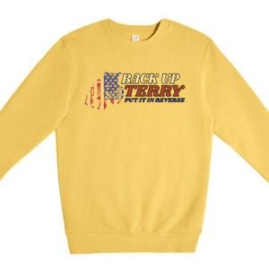 Back Up Terry Put It In Reverse 4th July Us Flag Fireworks Gift Premium Crewneck Sweatshirt