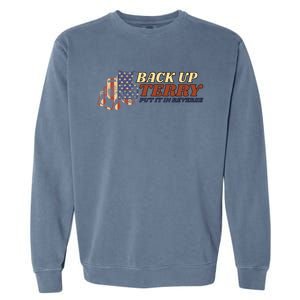 Back Up Terry Put It In Reverse 4th July Us Flag Fireworks Gift Garment-Dyed Sweatshirt