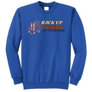 Back Up Terry Put It In Reverse 4th July Us Flag Fireworks Gift Sweatshirt