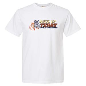 Back Up Terry Put It In Reverse 4th July Us Flag Fireworks Gift Garment-Dyed Heavyweight T-Shirt