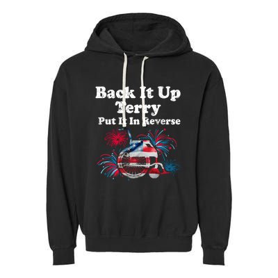 Back Up Terry Put It In Reverse Firework 4th Of July Patriot Gift Garment-Dyed Fleece Hoodie