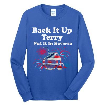 Back Up Terry Put It In Reverse Firework 4th Of July Patriot Gift Tall Long Sleeve T-Shirt