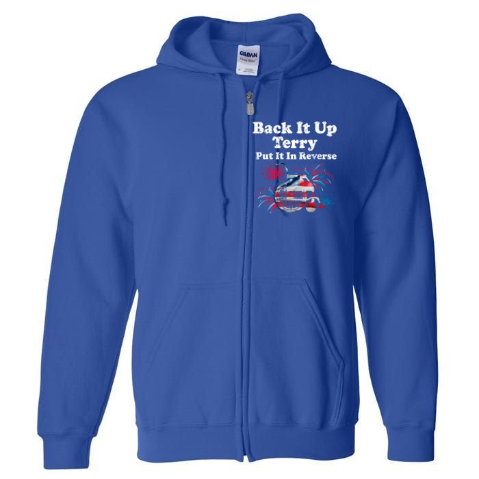 Back Up Terry Put It In Reverse Firework 4th Of July Patriot Gift Full Zip Hoodie