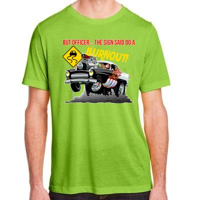 Butt Officer The Sign Said Do A Burnout Adult ChromaSoft Performance T-Shirt