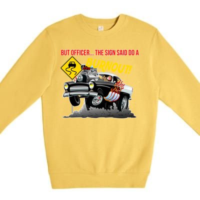 Butt Officer The Sign Said Do A Burnout Premium Crewneck Sweatshirt