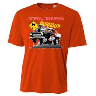 Butt Officer The Sign Said Do A Burnout Cooling Performance Crew T-Shirt