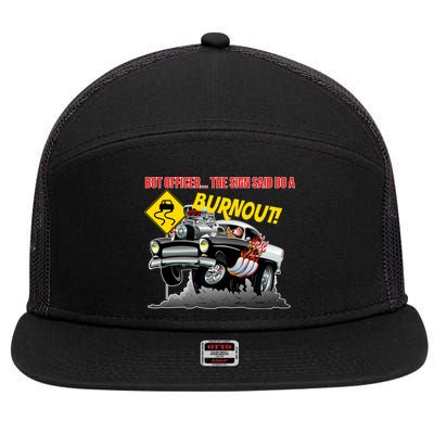 Butt Officer The Sign Said Do A Burnout 7 Panel Mesh Trucker Snapback Hat