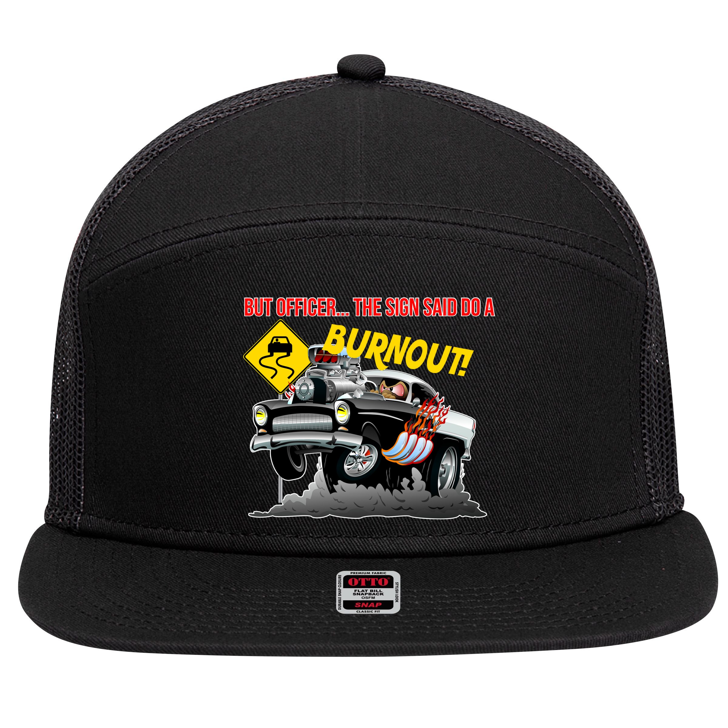 Butt Officer The Sign Said Do A Burnout 7 Panel Mesh Trucker Snapback Hat