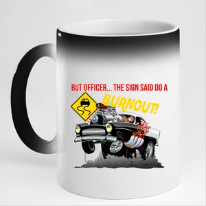 Butt Officer The Sign Said Do A Burnout 11oz Black Color Changing Mug