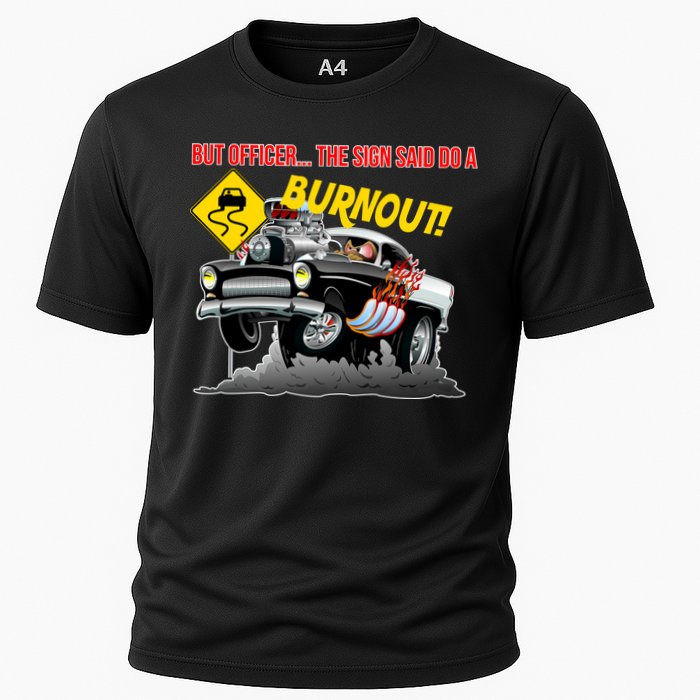 Butt Officer The Sign Said Do A Burnout Cooling Performance Crew T-Shirt