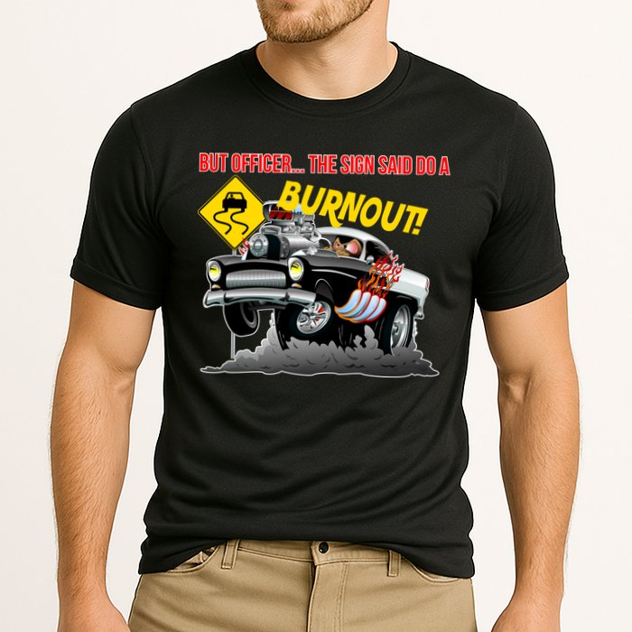 Butt Officer The Sign Said Do A Burnout Cooling Performance Crew T-Shirt