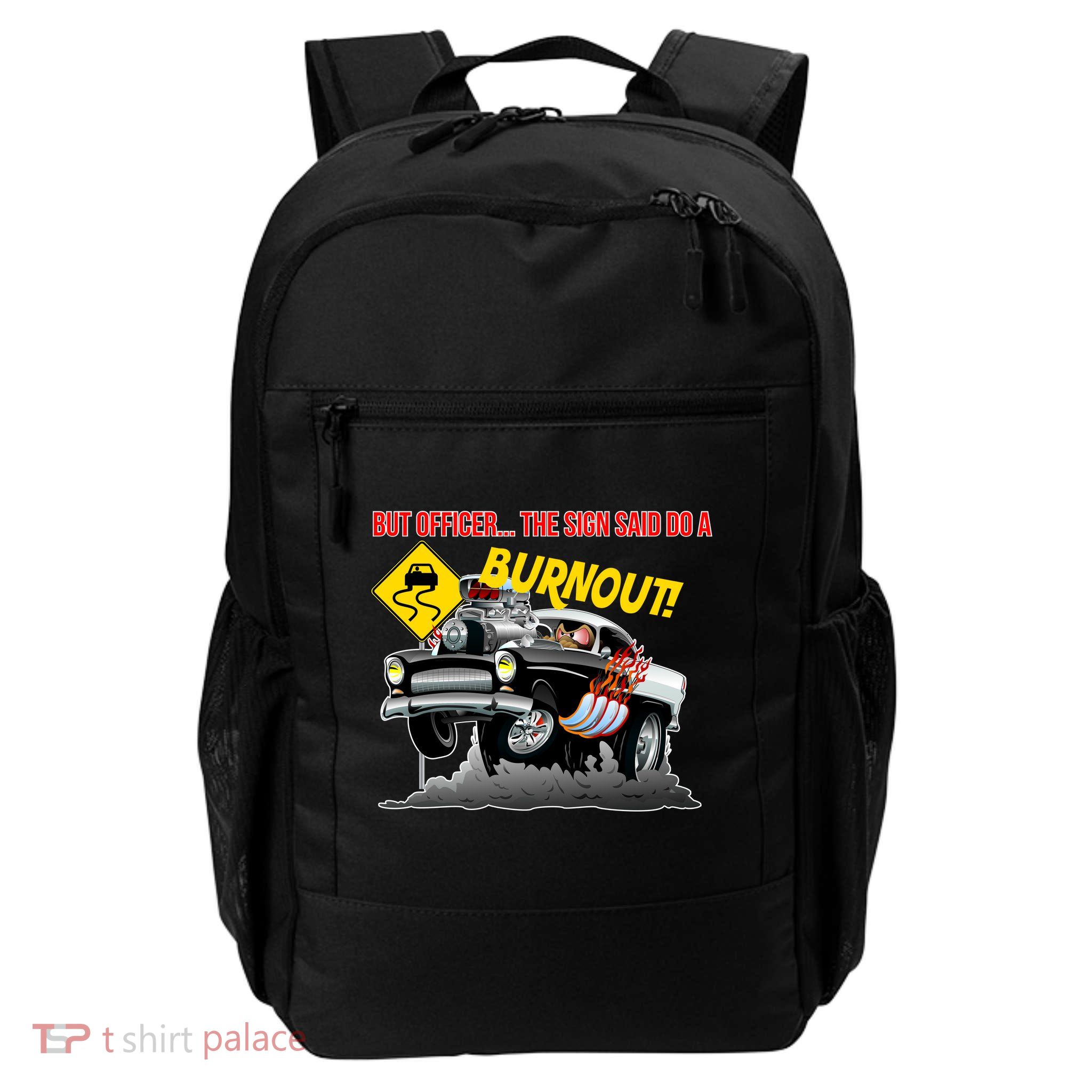 Butt Officer The Sign Said Do A Burnout Backpack