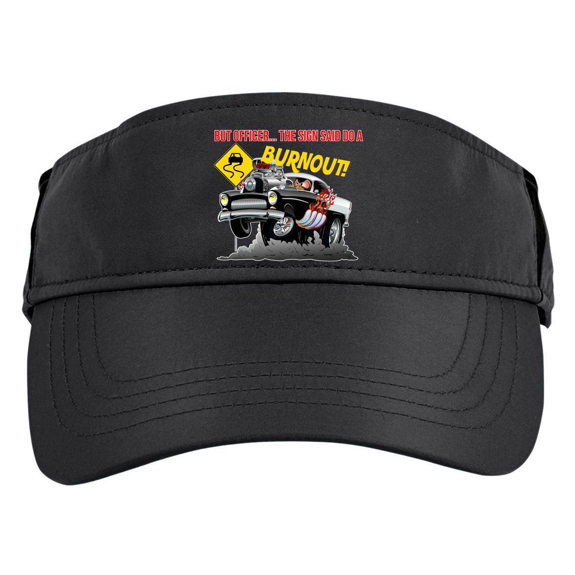 Butt Officer The Sign Said Do A Burnout Adult Drive Performance Visor