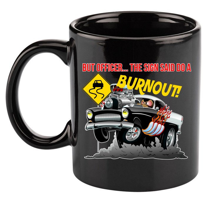 Butt Officer The Sign Said Do A Burnout 11oz C Handle Ceramic Mug