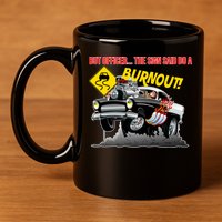 Butt Officer The Sign Said Do A Burnout 11oz C Handle Ceramic Mug