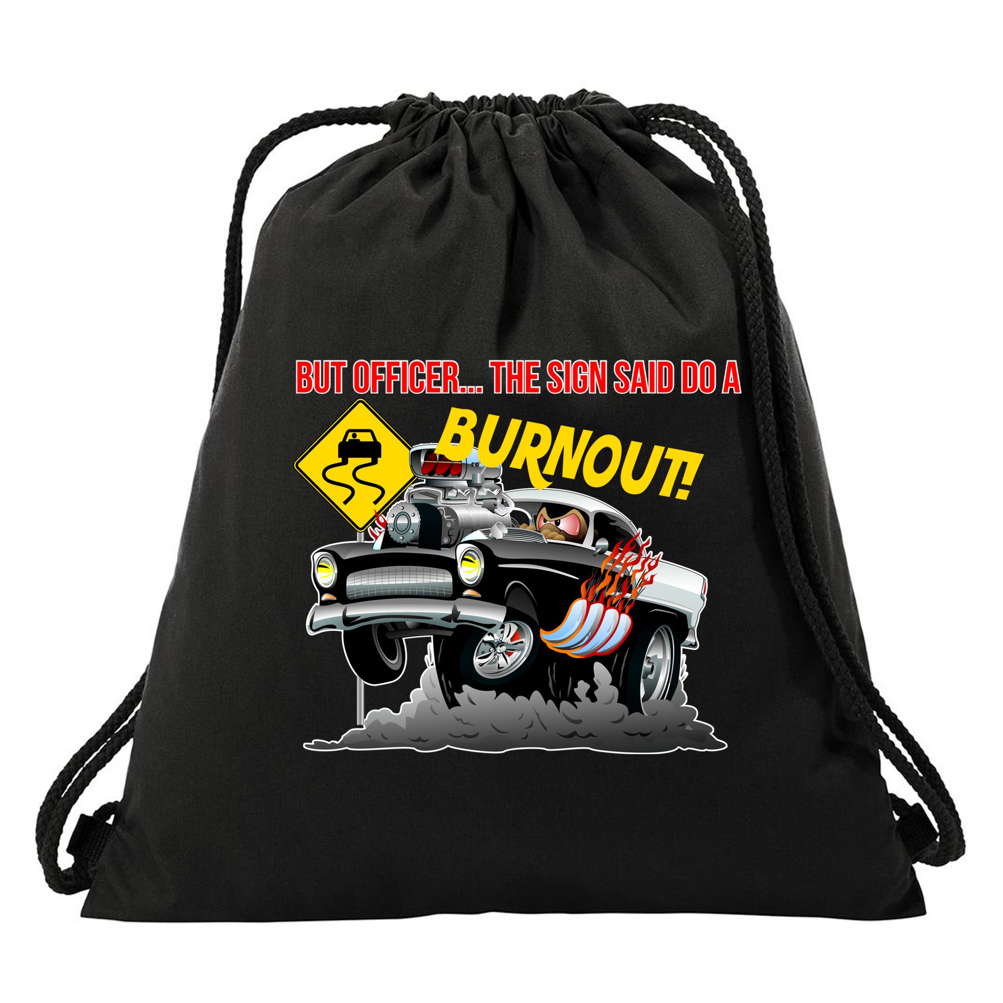 Butt Officer The Sign Said Do A Burnout Drawstring Bag